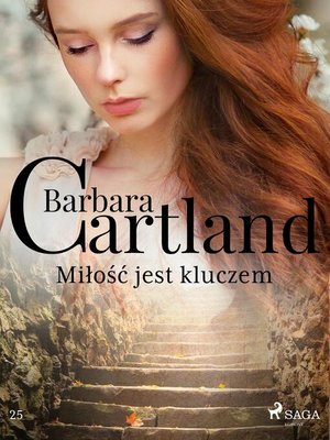 cover image of Miłość jest kluczem--Ponadczasowe historie miłosne Barbary Cartland